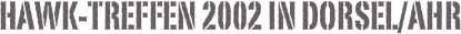 Hawk-Treffen 2002 in Dorsel/Ahr